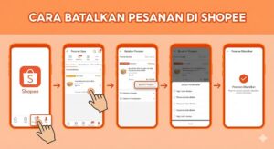 Cara Batalkan Pesanan di Shopee dengan Mudah dan Aman Terbaru 2026